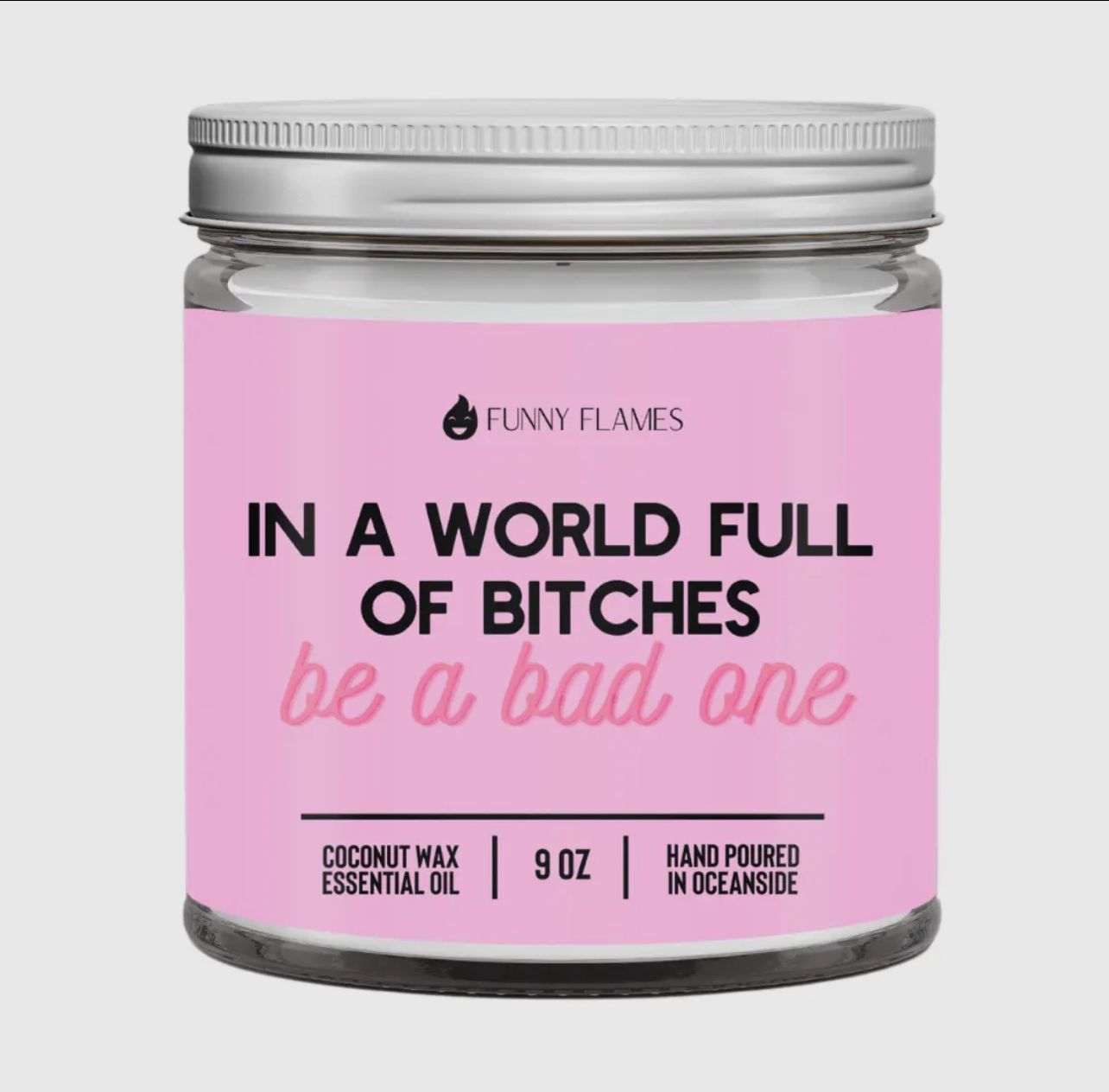 “In A World Full Of Bitches, Be A Bad One” Statement Kaars – 255g
